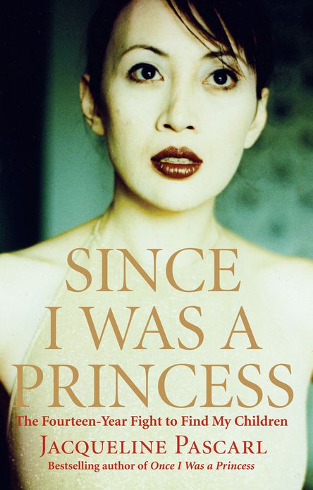 Since I Was a Princess: The Fourteen-Year Fight to Find My Children