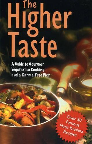 The Higher Taste: A Guide to Gourmet Vegetarian Cooking and a Karma-Free Diet