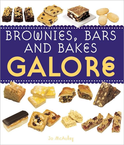 Brownies, Bars & Goodies Galore