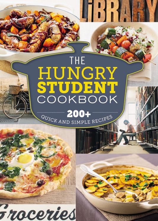 The Hungry Student Cookbook: 200+ quick and simple recipes