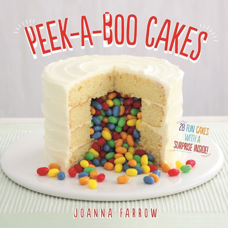 Peek-a-boo Cakes: 28 fun cakes with a surprise inside!