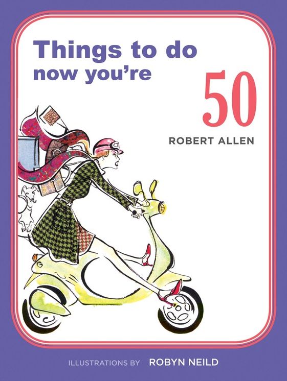 Things To do Now You're 50