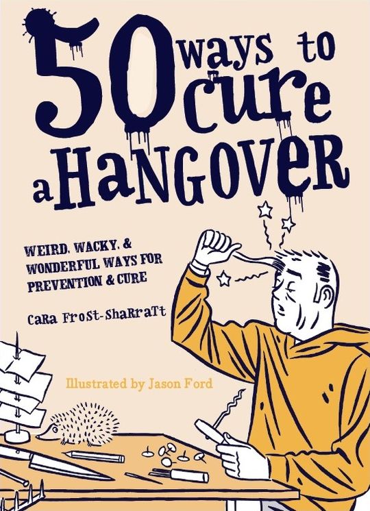 50 Ways to Cure a Hangover