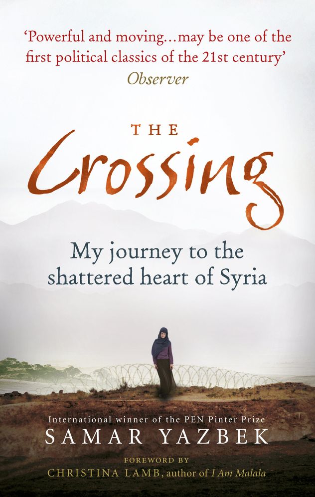 Crossing: My Journey to the Shattered Heart of Syria