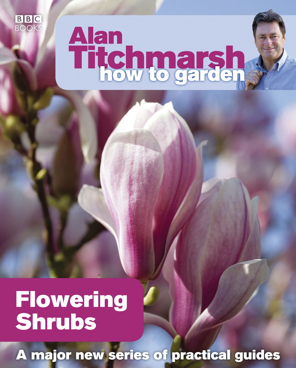 Alan Titchmarsh How to Garden: Flowering Shrubs