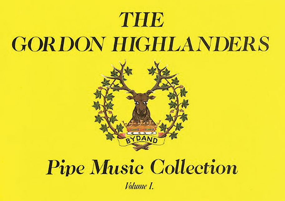 The Gordon Highlanders Pipe Music Collection - Volume 1