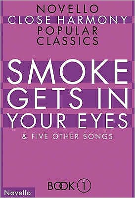 Smoke Gets in Your Eyes: Novello Close Harmony