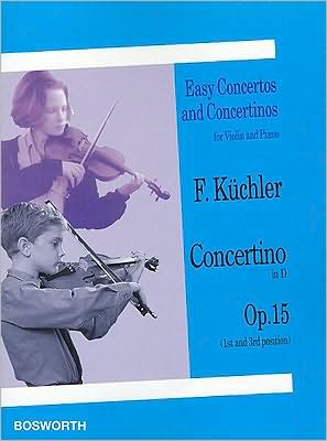 Concertino in D, Op. 15 (1st and 3rd position): Easy Concertos and Concertinos Series for Violin and Piano