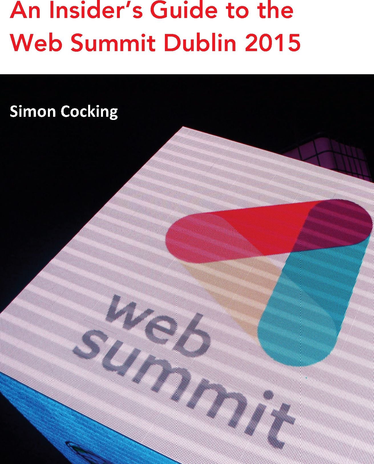 How to Crack the Web Summit 2015: Tips & Advice from Attendees