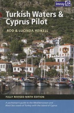 Turkish Waters & Cyprus Pilot: A Yachtsman's Guide to the Mediterranean and Black Sea Coasts of Turkey with the Island of Cyprus