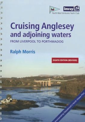 Cruising Anglesey and Adjoining Waters: From Liverpool to Porthmadog