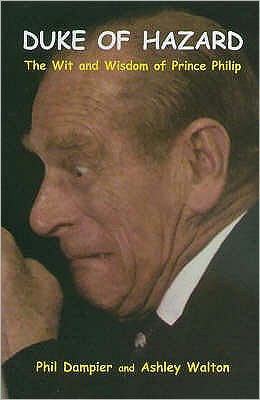 The Duke of Hazard: The Wit and Wisdom of Prince Philip