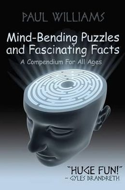 Mind-Bending Puzzles & Fascinating Facts: A Compendium for all Ages