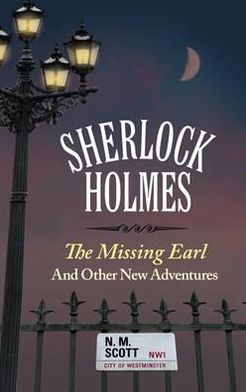 Sherlock Holmes: The Missing Earl & Other New Adventures
