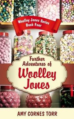 Further Adventures of Woolley Jones. Amy Cornes Torr