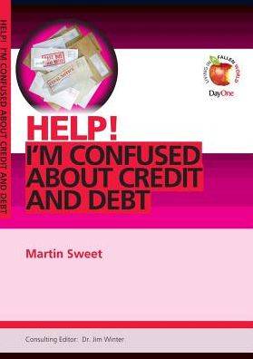 Help! I'm Confused about Credit and Debt