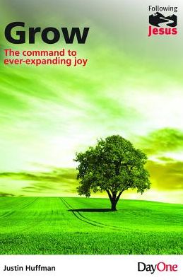 Grow: The Command to Ever-Expanding Joy