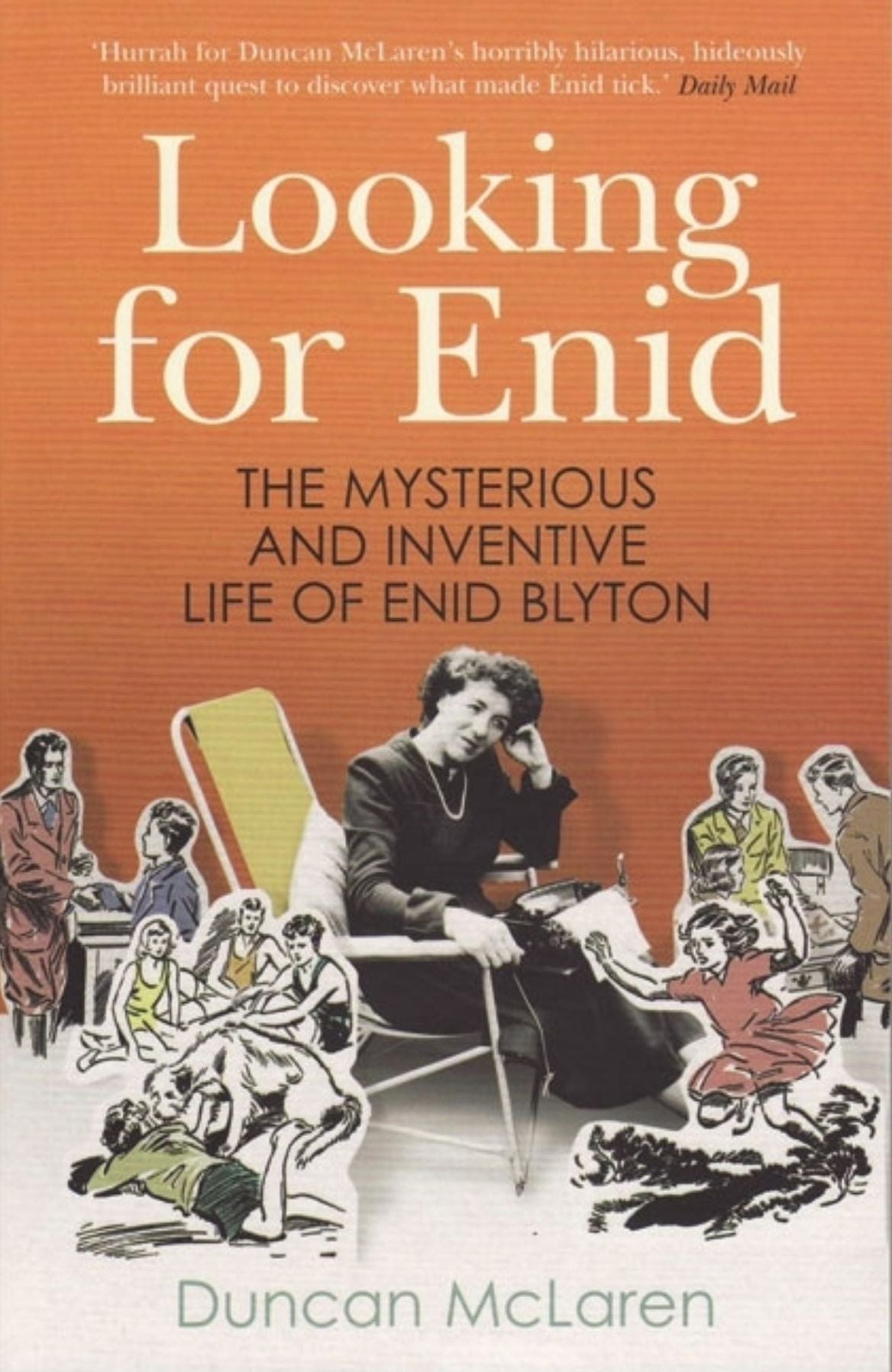 Looking For Enid: The Mysterious And Inventive Life Of Enid Blyton
