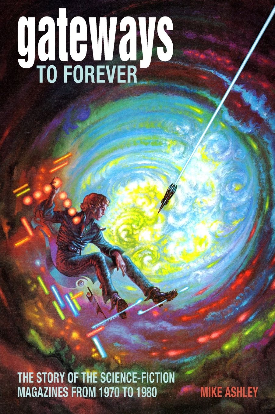 Gateways to Forever: The Story of the Science-Fiction Magazines, 1970-1980