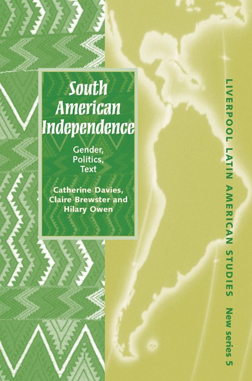 South American Independence: Gender, Politics, Text