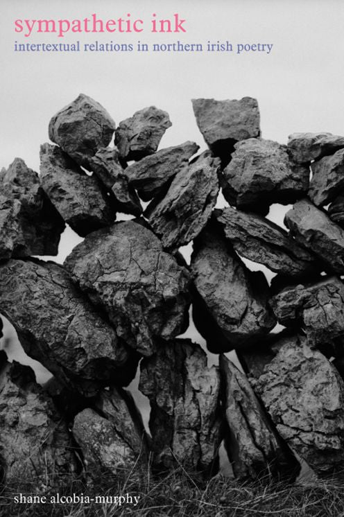 Sympathetic Ink: Intertextual Relations in Northern Irish Poetry