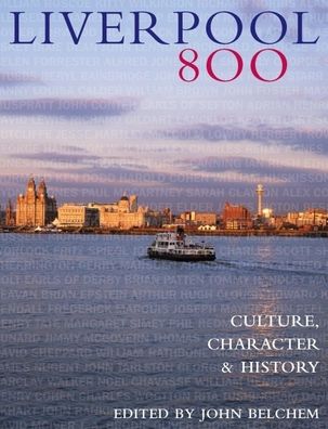 Liverpool 800: Culture, Character, History
