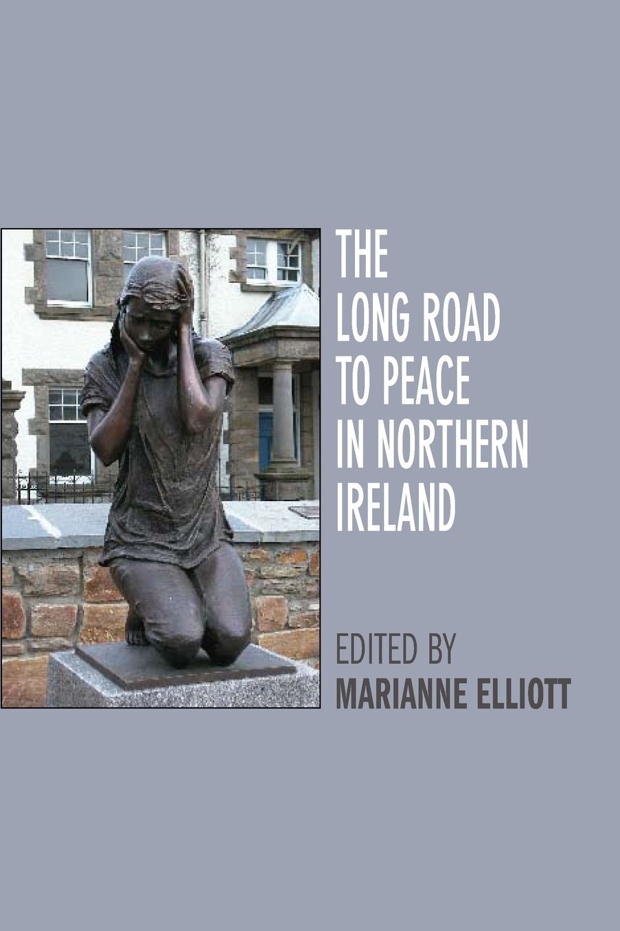 Long Road to Peace in Northern Ireland: Peace Lectures from the Institute of Irish Studies at Liverpool University