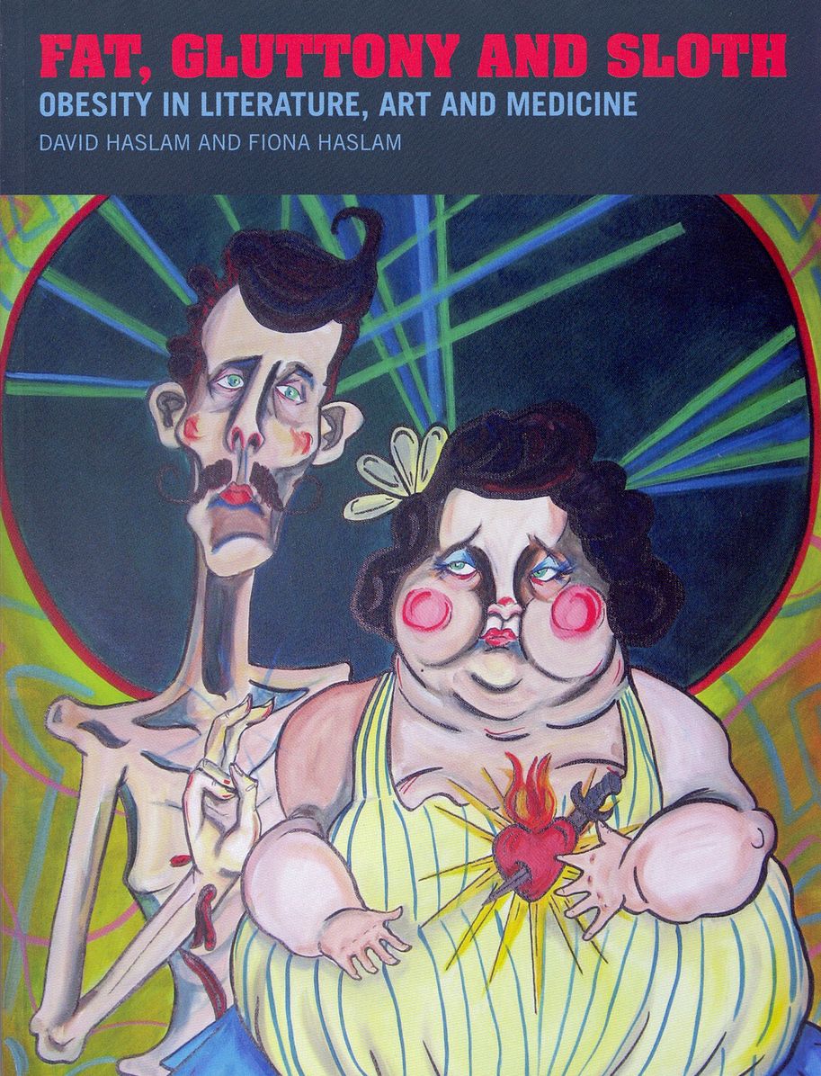 Fat, Gluttony and Sloth: Obesity in Literature, Art and Medicine