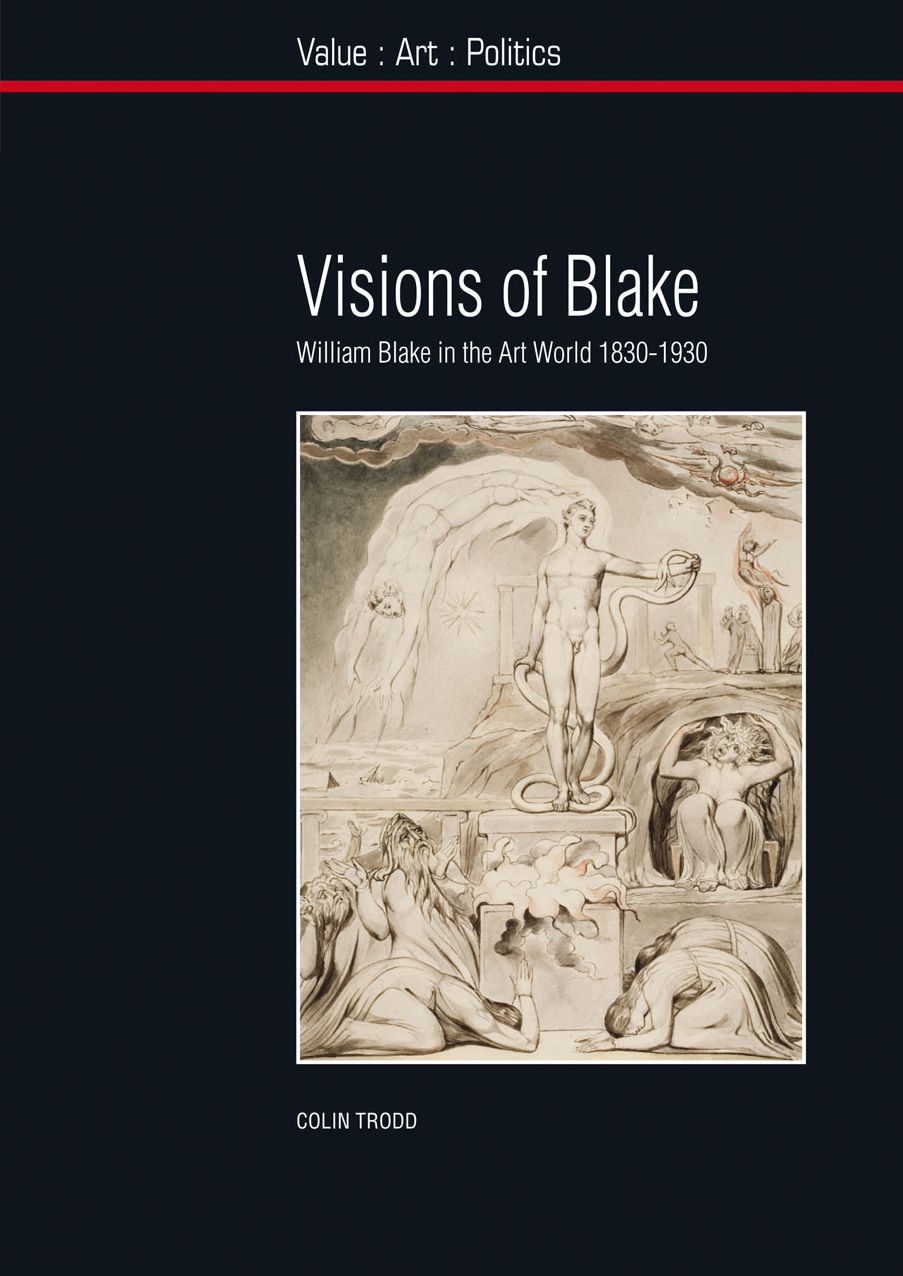 Visions of Blake: William Blake in the Art World, 1830-1930