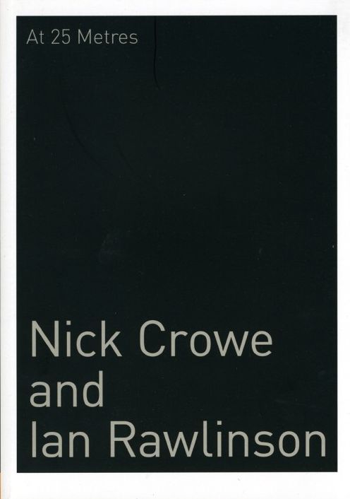 Nick Crowe and Ian Rawlinson: At 25 Meters