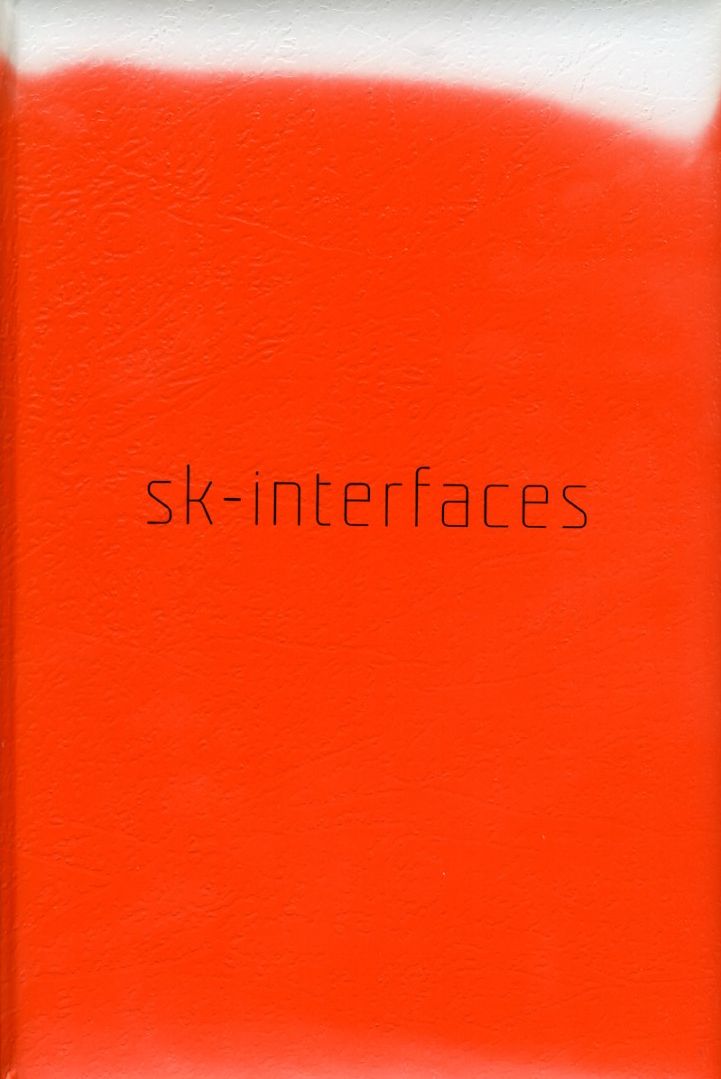 SK-INTERFACES: Exploding Borders in Art, Science and Technology