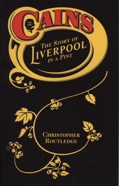 Cains: The Story of Liverpool in a Pint