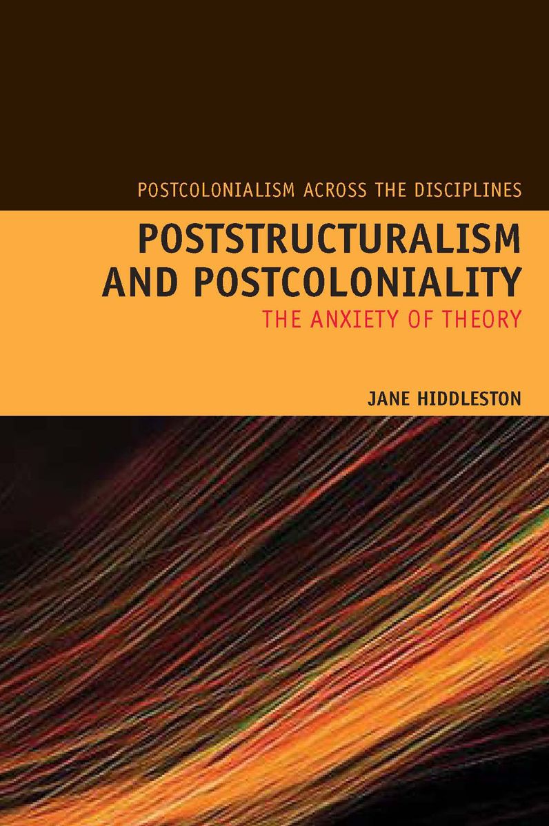 Poststructuralism and Postcoloniality: The Anxiety of Theory
