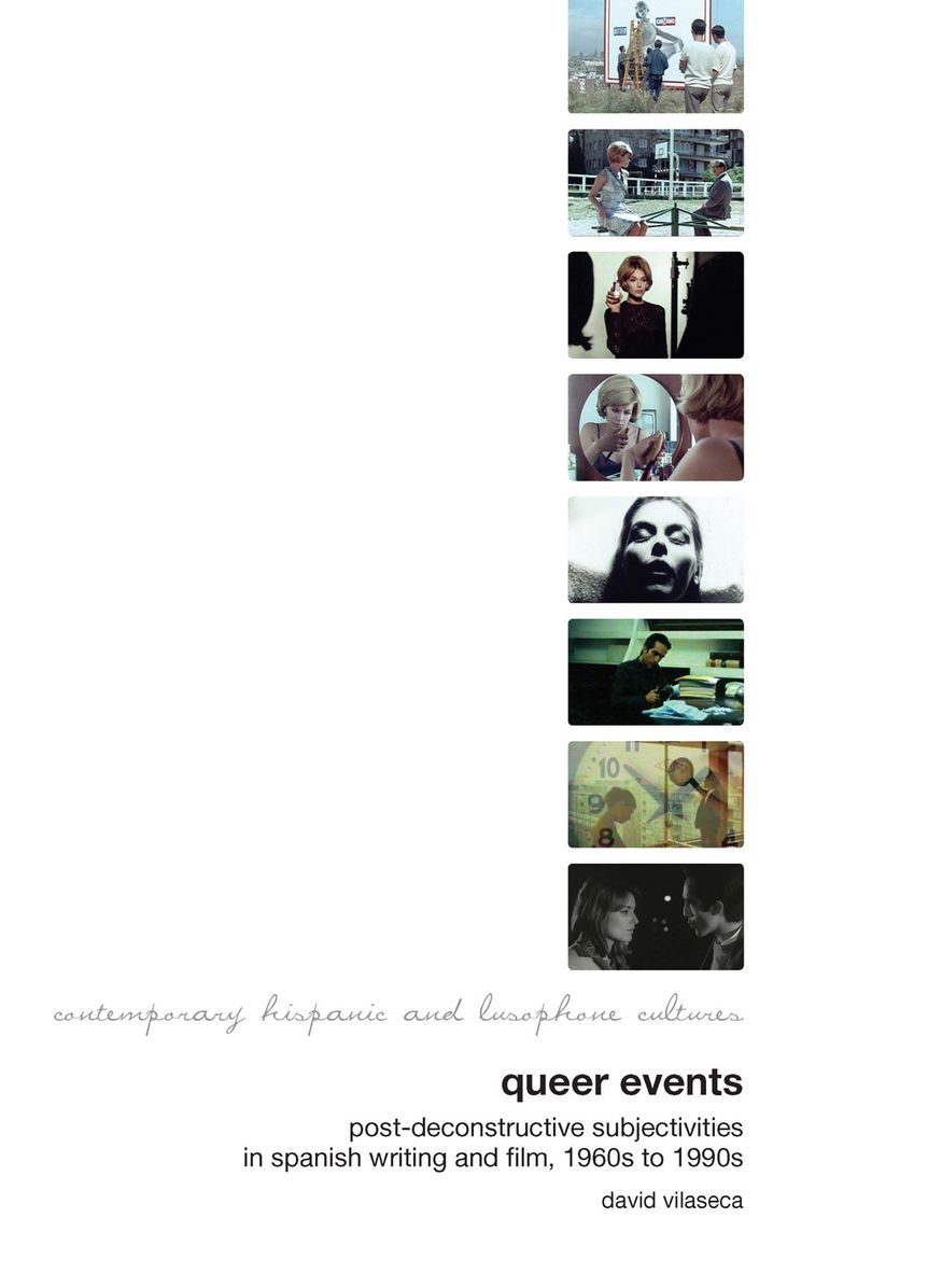 Queer Events: Post-Deconstructive Subjectivities in Spanish Writing and Film, 1960s to 1990s