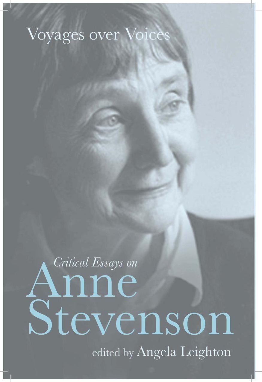 Voyages over Voices: Critical Essays on Anne Stevenson