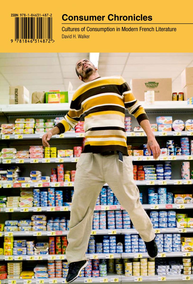 Consumer Chronicles: Cultures of Consumption in Modern French Literature