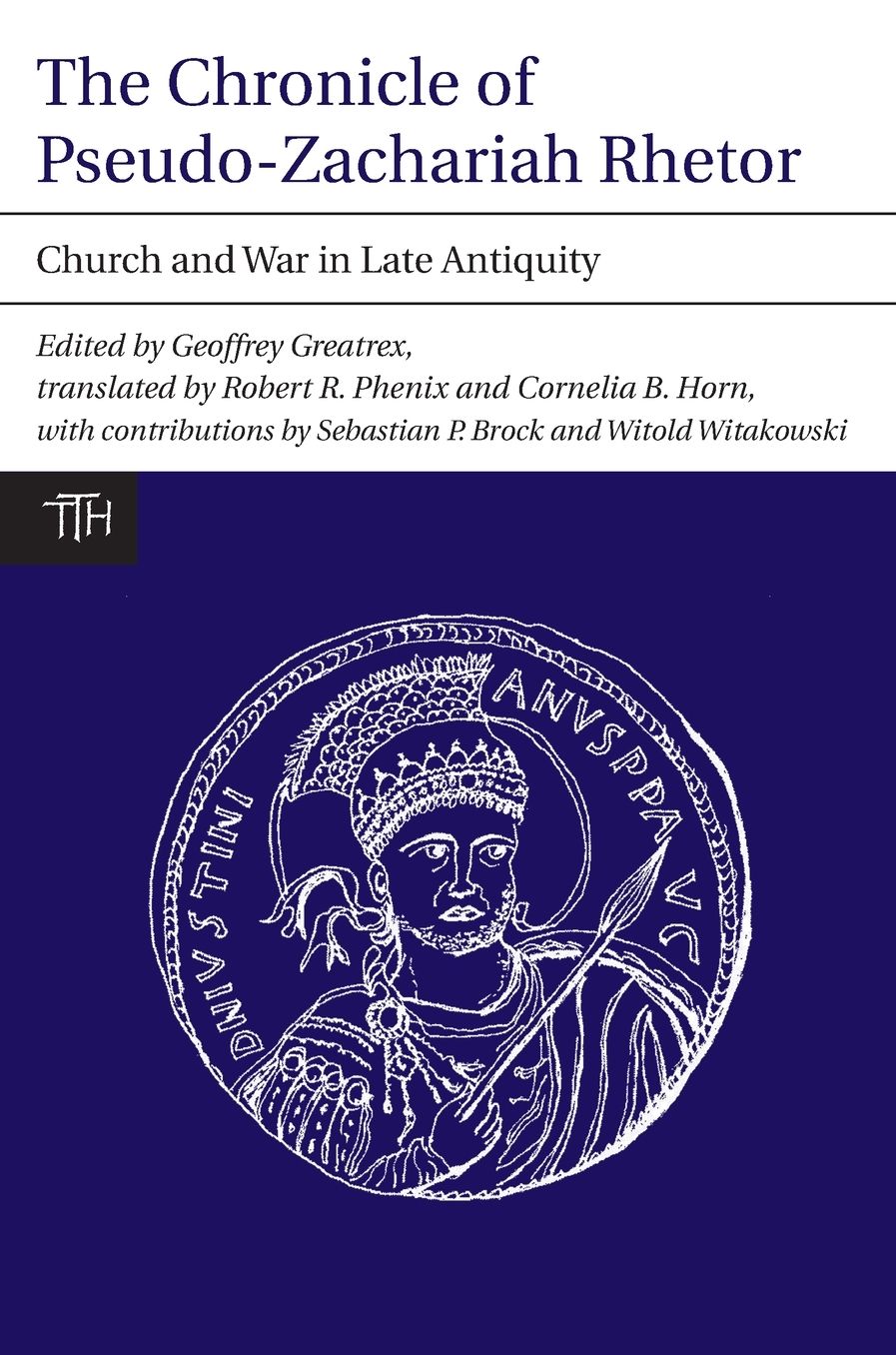 The Chronicle of Pseudo-Zachariah Rhetor: Church and War in Late Antiquity