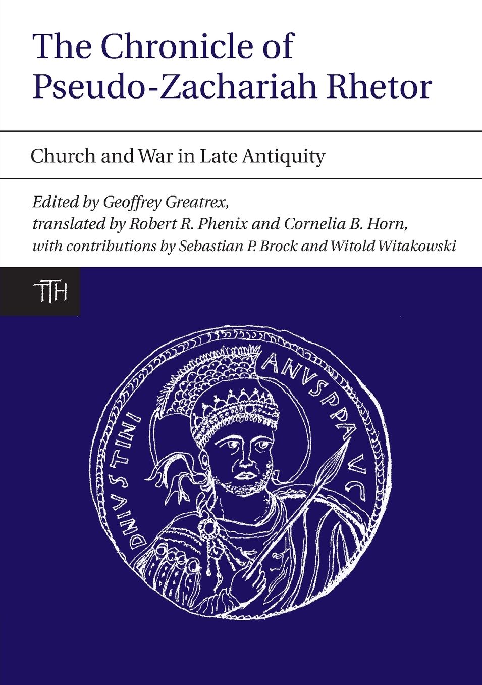 The Chronicle of Pseudo-Zachariah Rhetor: Church and War in Late Antiquity