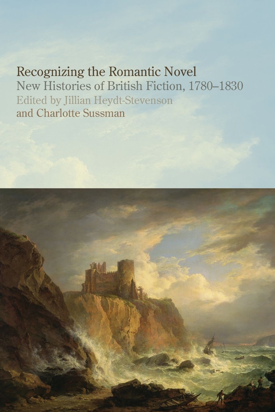 Recognizing the Romantic Novel: New Histories of British Fiction, 1780-1830