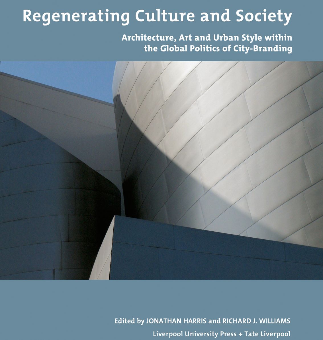 Regenerating Culture and Society: Architecture, Art and Urban Style within the Global Politics of City-Branding
