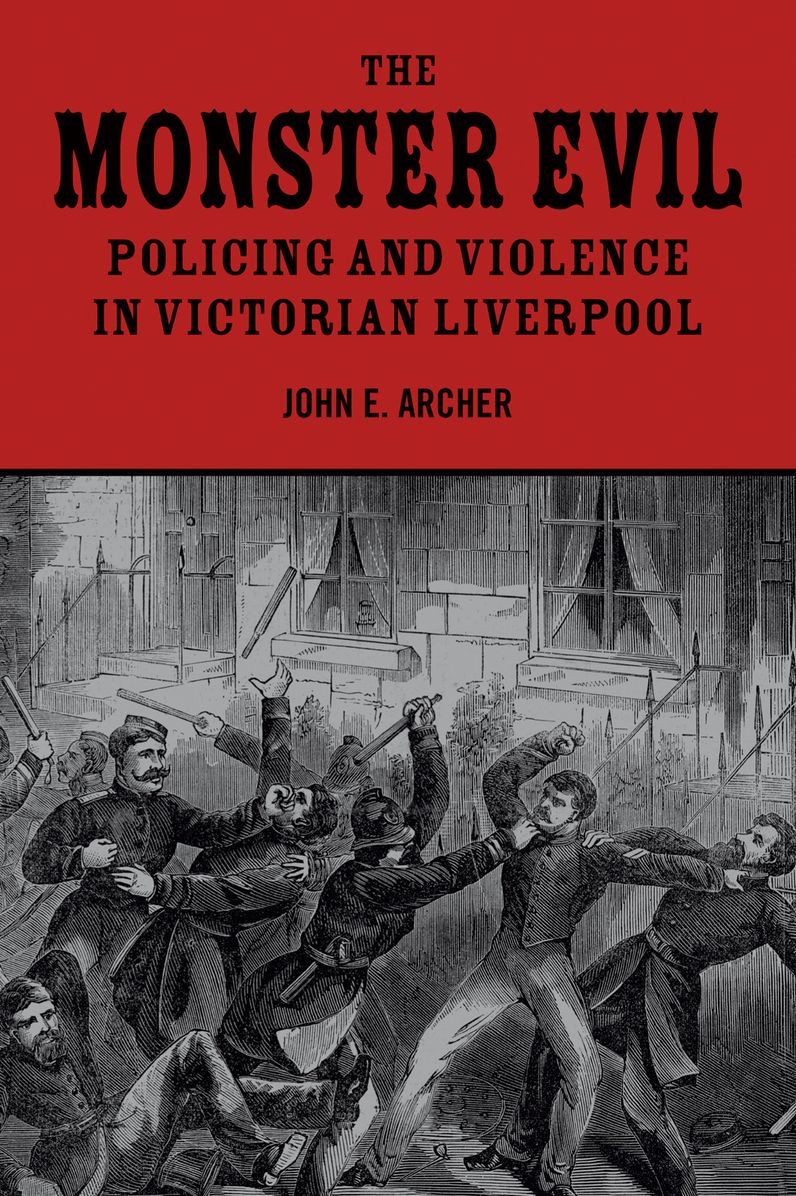 The Monster Evil: Policing and Violence in Victorian Liverpool