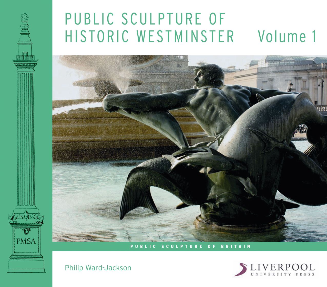 Public Sculpture of Historic Westminster: Volume I