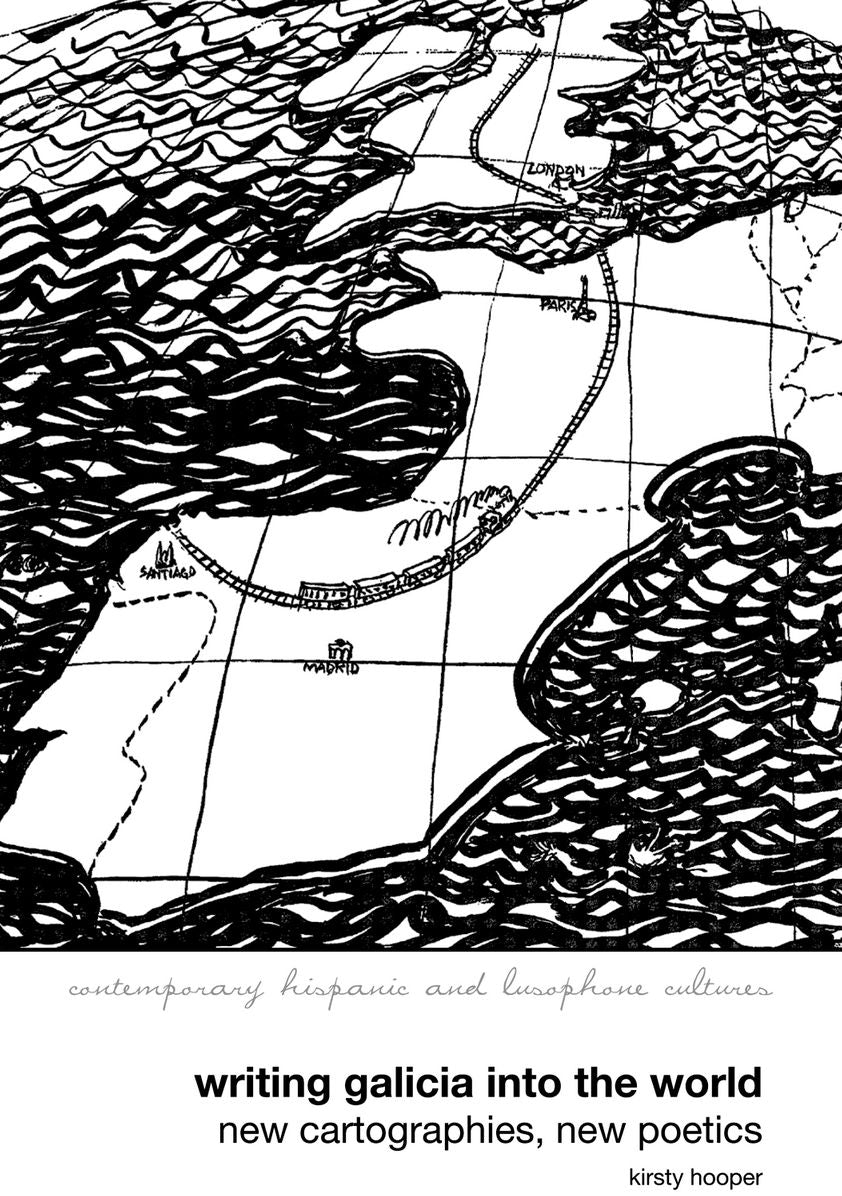 Writing Galicia into the World: New Cartographies, New Poetics