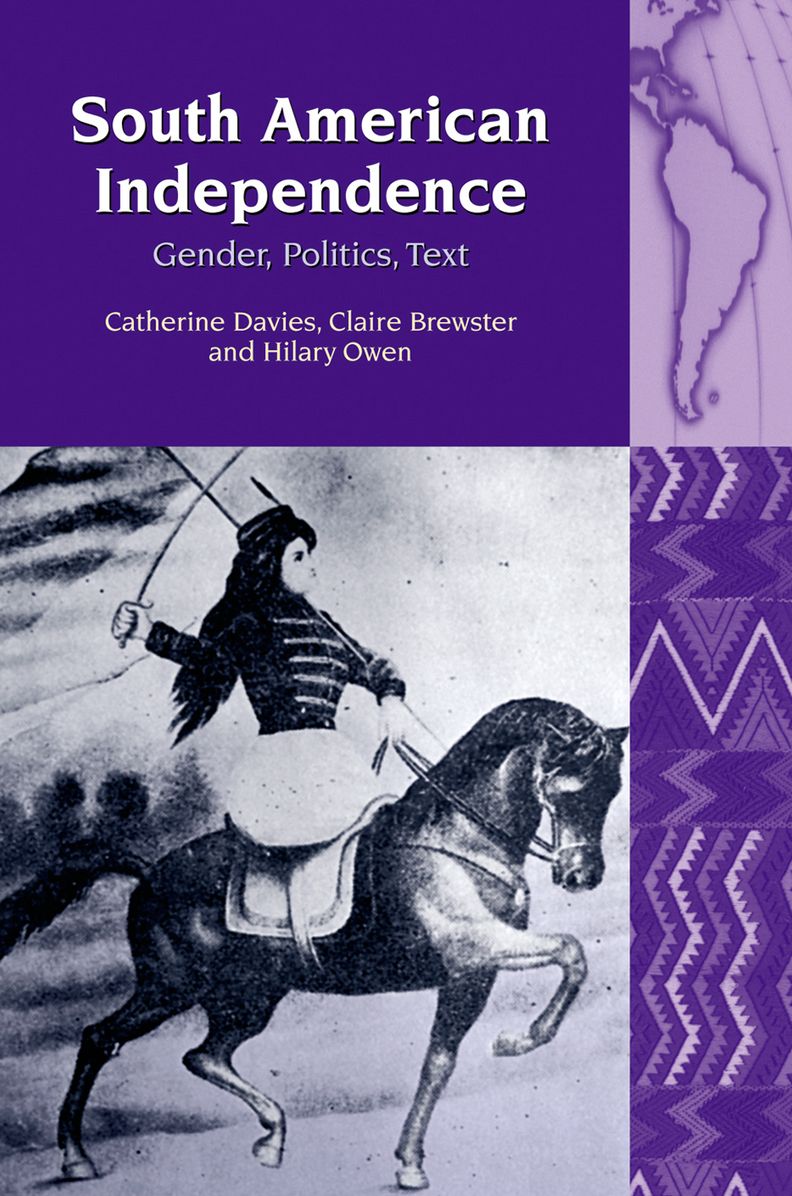 South American Independence: Gender, Politics, Text