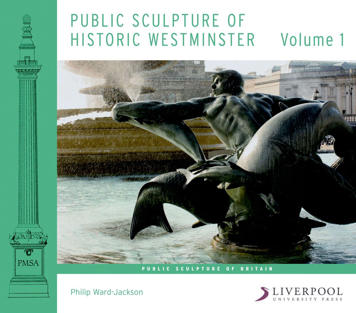 Public Sculpture of Historic Westminster: Volume I