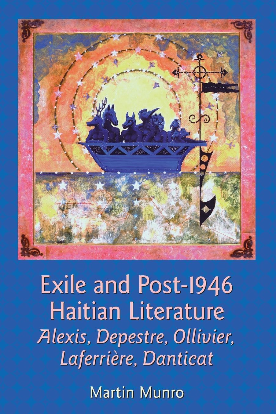 Exile and Post-1946 Haitian Literature: Alexis, Depestre, Ollivier, Laferriere, Danticat