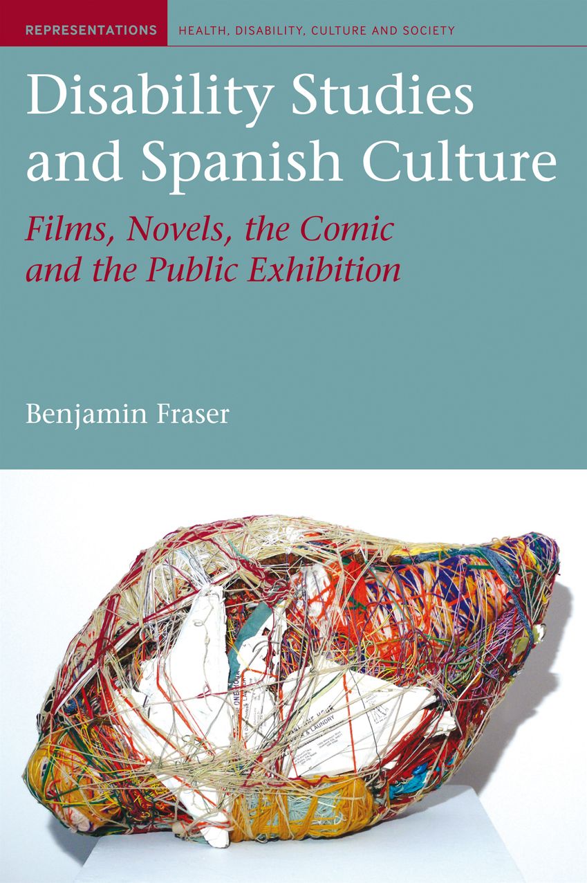 Disability Studies and Spanish Culture: Films, Novels, the Comic and the Public Exhibition