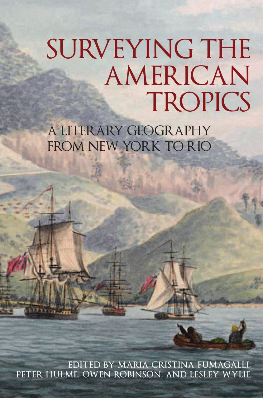 Surveying the American Tropics: A Literary Geography from New York to Rio
