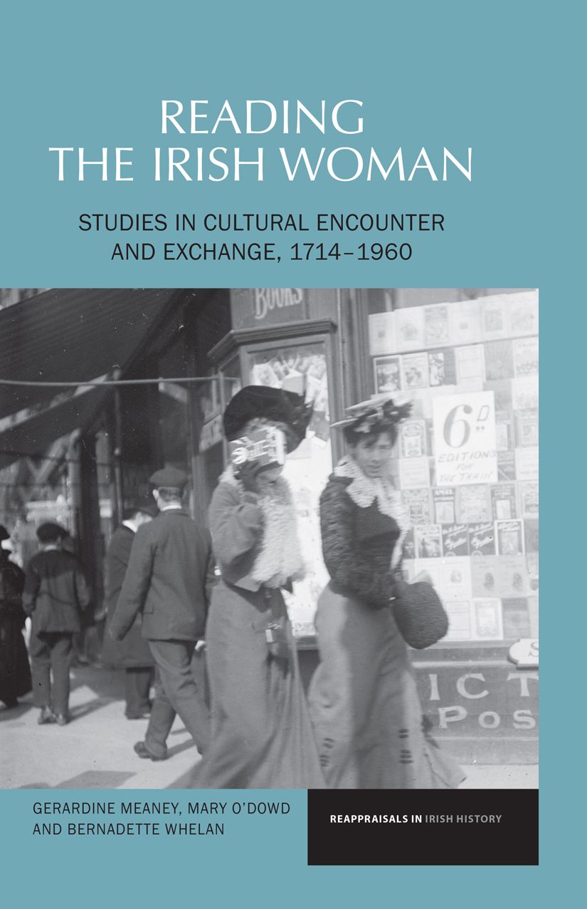 Reading the Irishwoman: Studies in Cultural Encounters and Exchange, 1714-1960