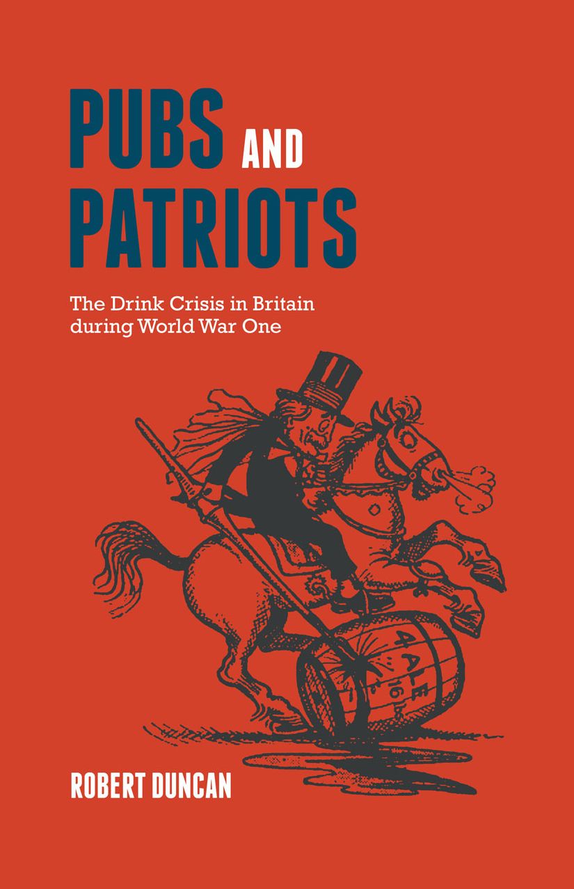 Pubs and Patriots: The Drink Crisis in Britain during World War One